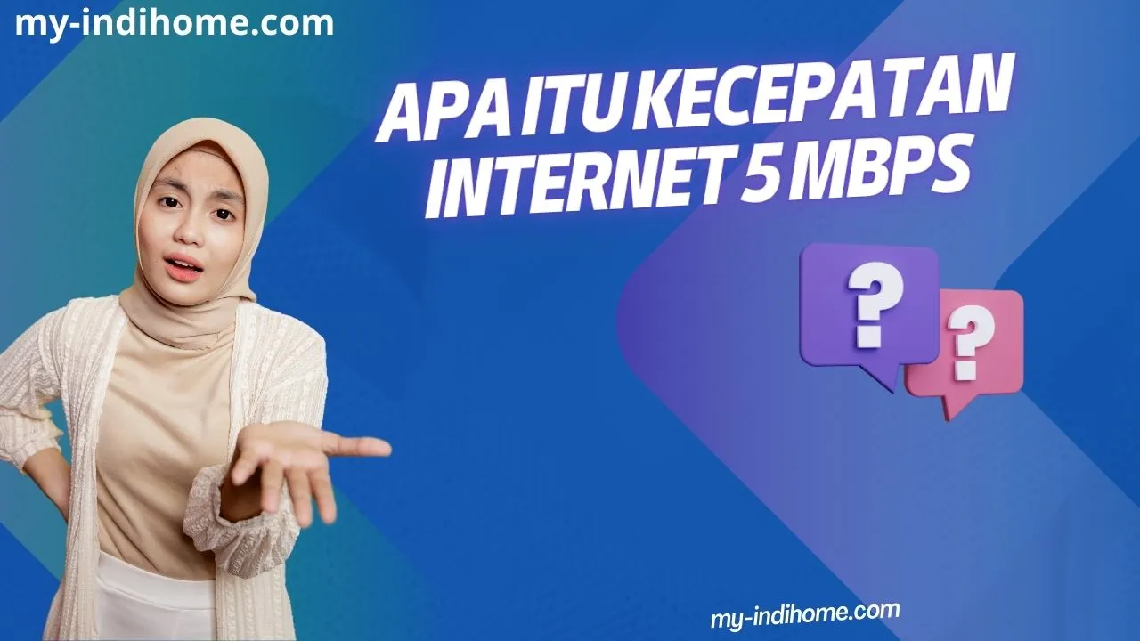 Apa Itu Kecepatan Internet 5 Mbps Apa Itu Kecepatan Internet 5 Mbps