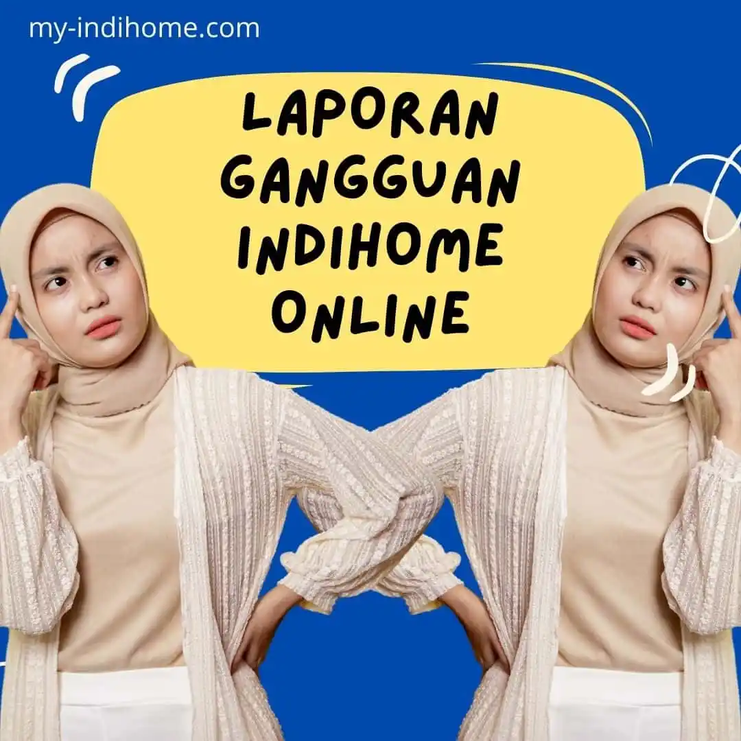 Laporan Gangguan IndiHome Online
