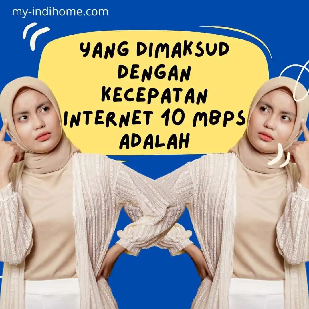 Yang Dimaksud Dengan Kecepatan Internet 10 Mbps Adalah
