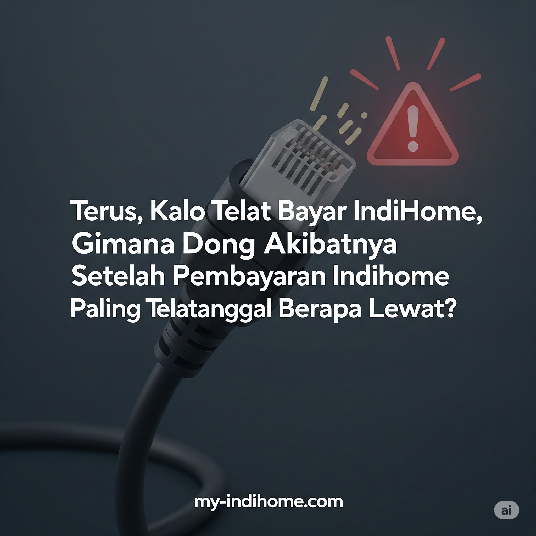Terus, Kalo Telat Bayar IndiHome, Gimana Dong Akibatnya Setelah Pembayaran Indihome Paling Telat Tanggal Berapa Lewat? Terus, Kalo Telat Bayar IndiHome, Gimana Dong Akibatnya Setelah Pembayaran Indihome Paling Telat Tanggal Berapa Lewat?