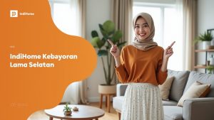IndiHome Kebayoran Lama Selatan | Harga Paket Pasang WiFi IndiHome Terbaru