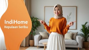 IndiHome Kepulauan Seribu | Harga Paket Pasang WiFi IndiHome Terbaru