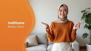 IndiHome Maluku Utara | Harga Paket Pasang WiFi IndiHome Terbaru