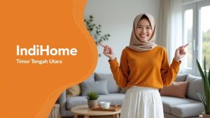 IndiHome Timor Tengah Utara | Harga Paket Pasang WiFi IndiHome Terbaru