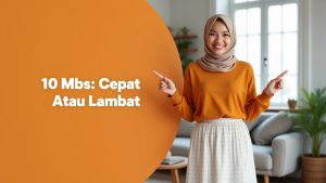 10 Mbps Cepat Atau Lambat  | My IndiHome Blog