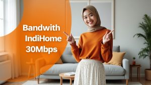 Bandwidth IndiHome 30Mbps  | Harga Paket Pasang WiFi IndiHome Terbaru