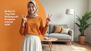 Berikut Ini Yang Tidak Mempengaruhi Kecepatan Akses Internet Adalah  | My IndiHome Blog
