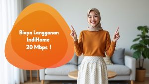 Biaya Langganan IndiHome 20 Mbps  | Harga Paket Pasang WiFi IndiHome Terbaru