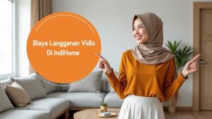 Biaya Langganan Vidio Di IndiHome  | Harga Paket Pasang WiFi IndiHome Terbaru