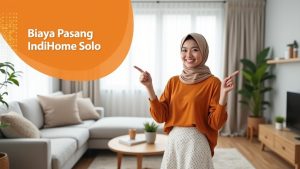 Biaya Pasang IndiHome Solo  | Harga Paket Pasang WiFi IndiHome Terbaru