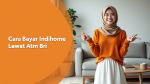Cara Bayar Indihome Lewat Atm Bri  | My IndiHome Blog
