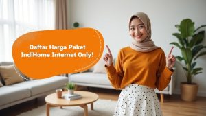 Daftar Harga Paket IndiHome Internet Only  | Harga Paket Pasang WiFi IndiHome Terbaru