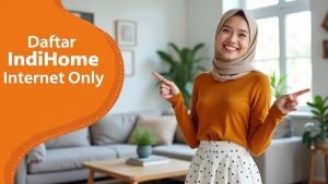 Daftar IndiHome Internet Only  | Harga Paket Pasang WiFi IndiHome Terbaru